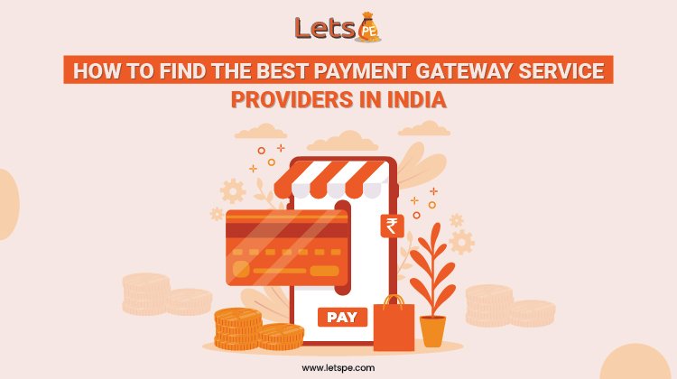 How to Find the Best Payment Gateway Service Providers in India