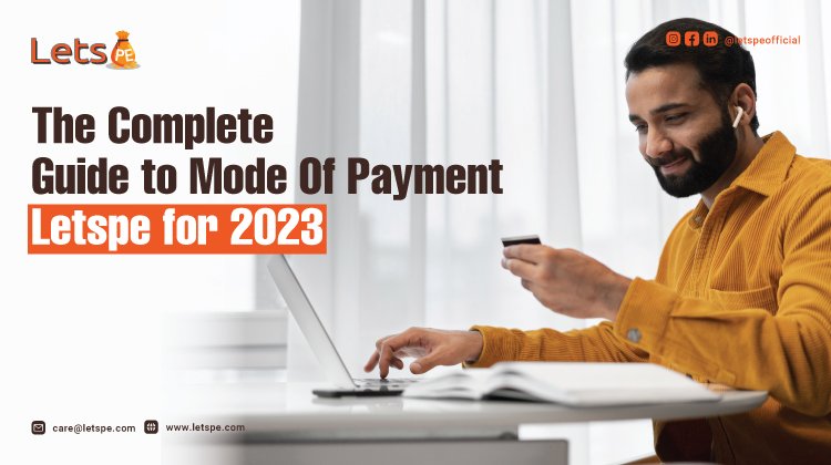 The Complete Guide to Mode Of Payment Letspe for 2023