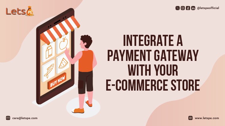 How to Integrate a Payment Gateway with Your E-commerce Store