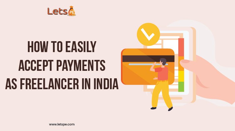 How to Easily Accept Payments as freelancer in India