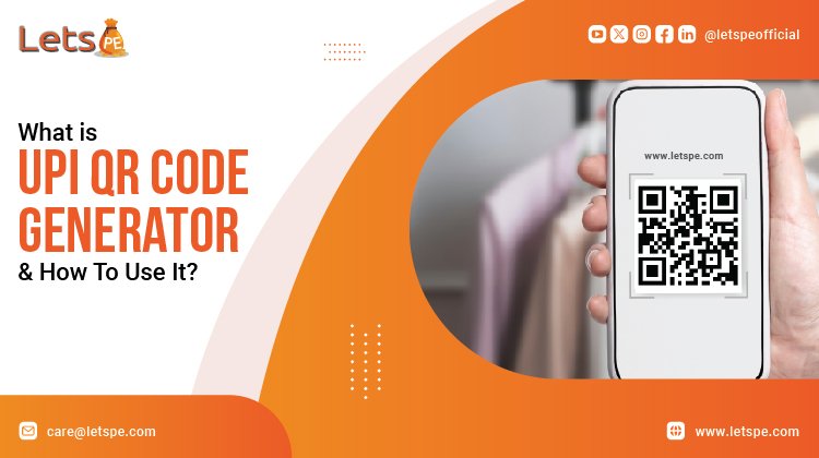 What Is UPI QR Code Generator and How To Use It?