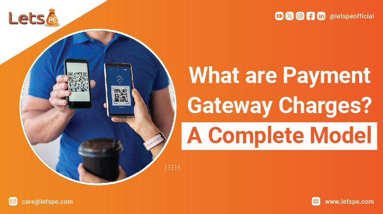 What are Payment Gateway Charges? A Complete Model