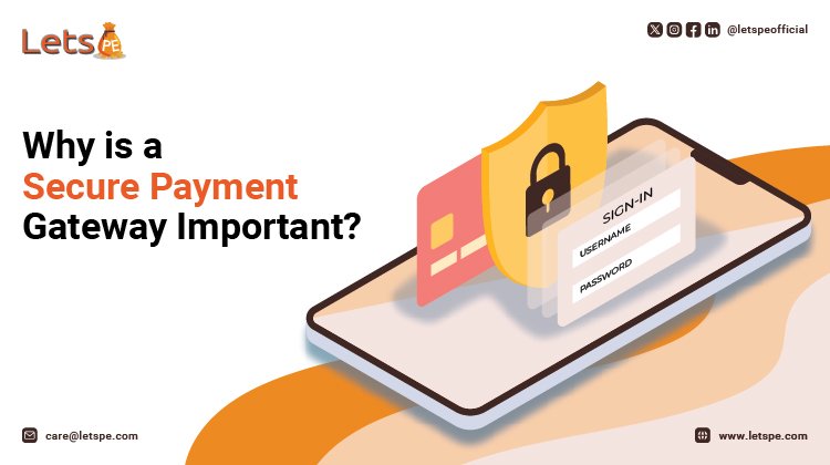 Why is a secure payment gateway important