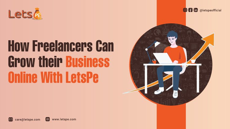 How Freelancers Can Grow their Business Online With LetsPe