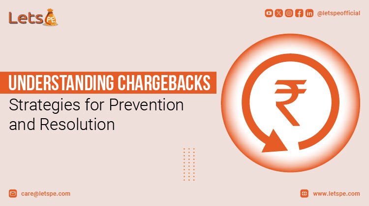 Understanding Chargebacks: Strategies for Prevention and Resolution