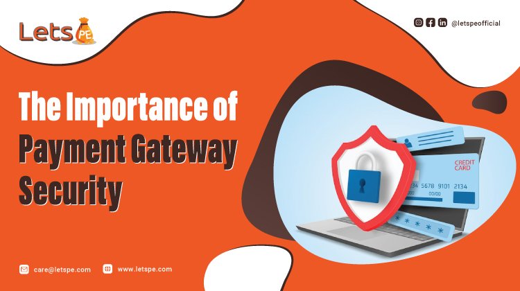 The Importance Of Payment Gateway Security